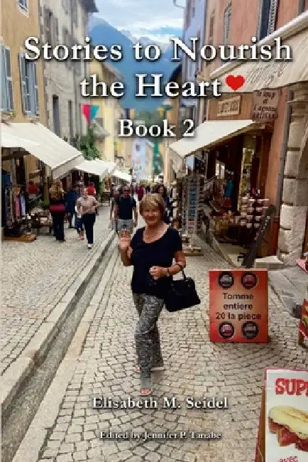 Stories to Nourish the Heart: Book 2 by Elisabeth M. Seidel, Jennifer P. Tanabe