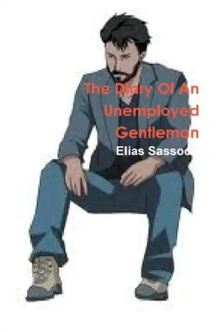 The Diary of an Unemployed Gentleman by Elias Sassoon