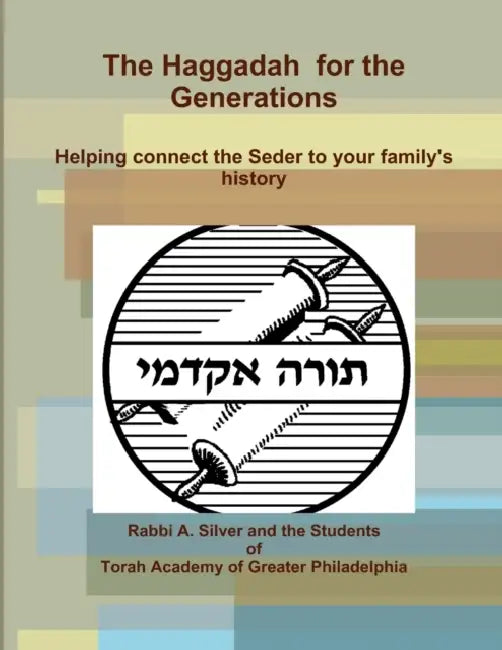 The Haggadah for the Generations 2012 by Aryeh Silver