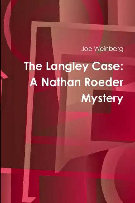 The Langley Case by Joe Weinberg