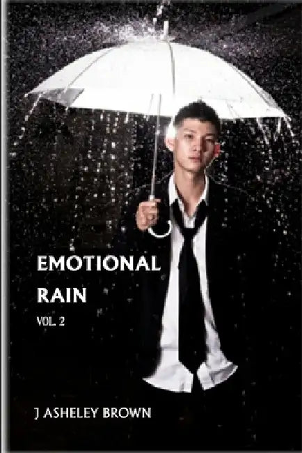 Emotional Rain Vol. 2 by J. Asheley Brown