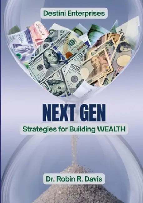 Next Gen: Strategies for Building Wealth by Robin R. Davis