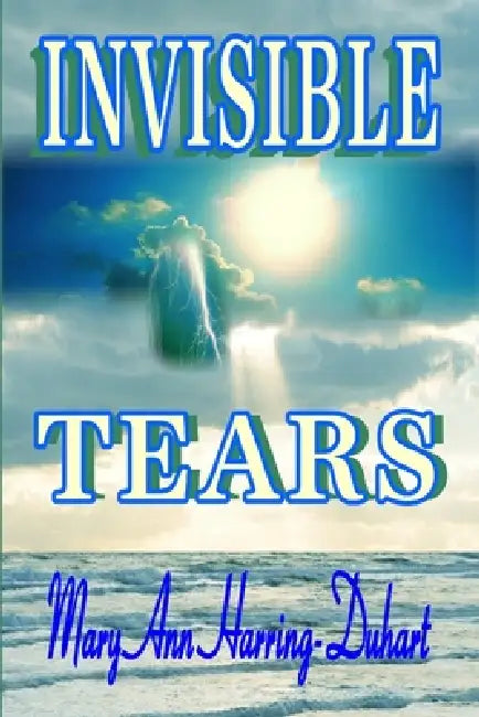 Invisible Tears by Mary Ann Harring-Duhart