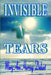 Invisible Tears by Mary Ann Harring-Duhart