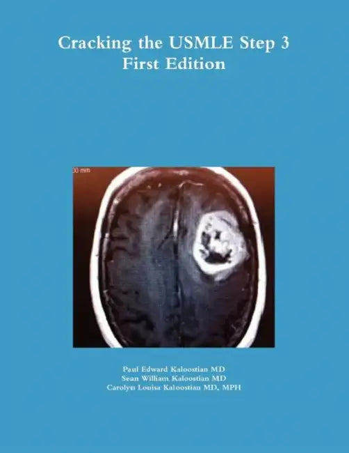 Cracking the USMLE Step 3 by Paul Edward Kaloostian, Sean William Kaloostian, Mph Carolyn Louisa Kaloostian