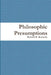 Philosophic Presumptions by Richard R. Kennedy