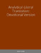 Analytical-Literal Translation: Devotional Version by Gary F. Zeolla