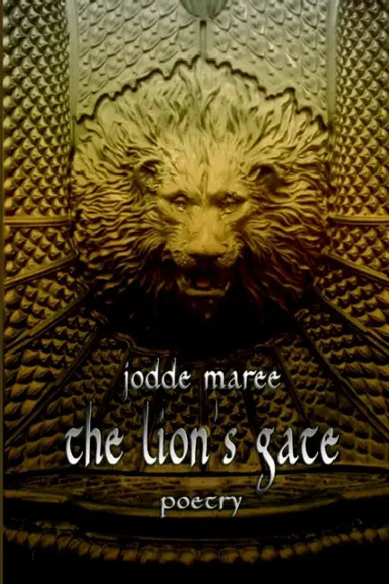 The Lion's Gate by Jodde Maree