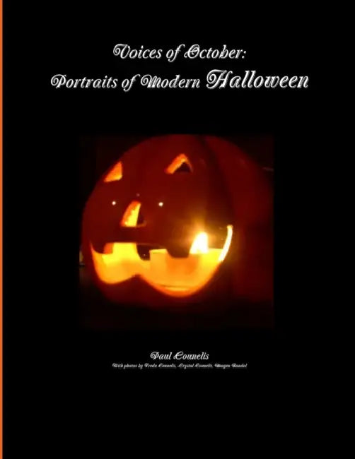Voices of October: Portraits of Modern Halloween by Paul Counelis