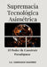 Supremacía Tecnológica Asimétrica. El Poder de Construir Paradigmas. by José Gabriel Carrasco Ramírez