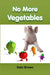 No More Vegetables by Debi Brown