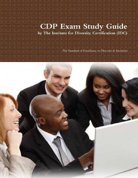 CDP Exam Study Guide by The Institute Diversity Certification