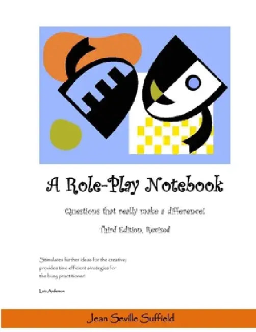 A Role-Play Notebook: Questions that really make a difference! by Jean Seville Suffield