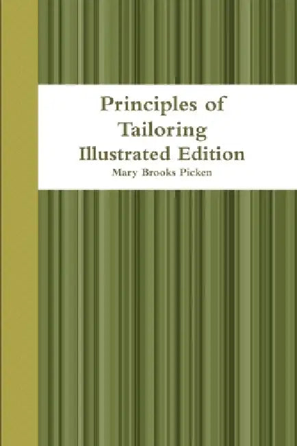 Principles of Tailoring: Illustrated Edition by Mary Brooks Picken
