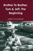 Brother To Brother, Tom & Jeff, The Beginning by Jeffery Clinkenbeard
