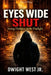 Eyes Wide Shut: Seeing Darkness in the Daylight by Jr. West Dwight