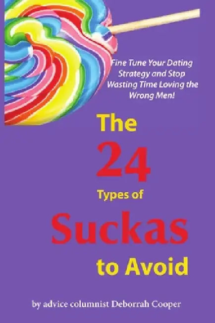 The 24 Types of Suckas to Avoid by Deborrah Cooper