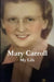 Mary Carroll: My Life by Rick Regan