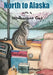 North to Alaska with a No-Account Cat by Herb Williams