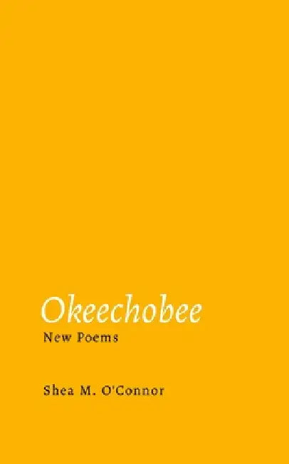 Okeechobee: New Poems by Shea O'Connor