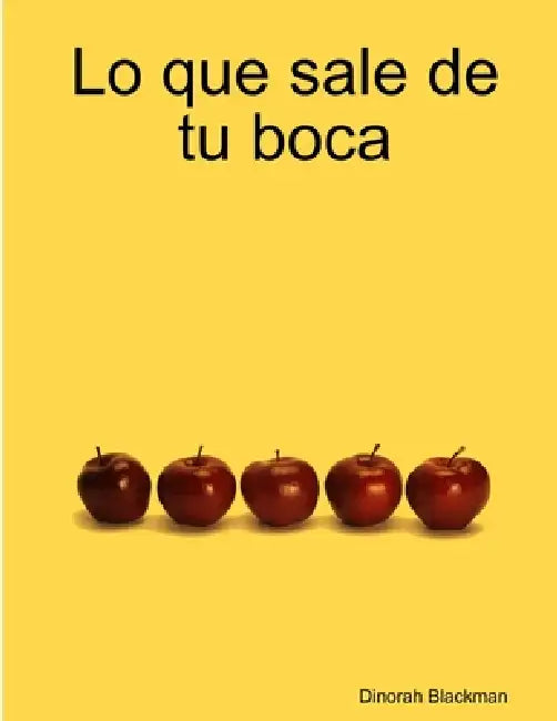 Lo que sale de tu boca by Dinorah Blackman