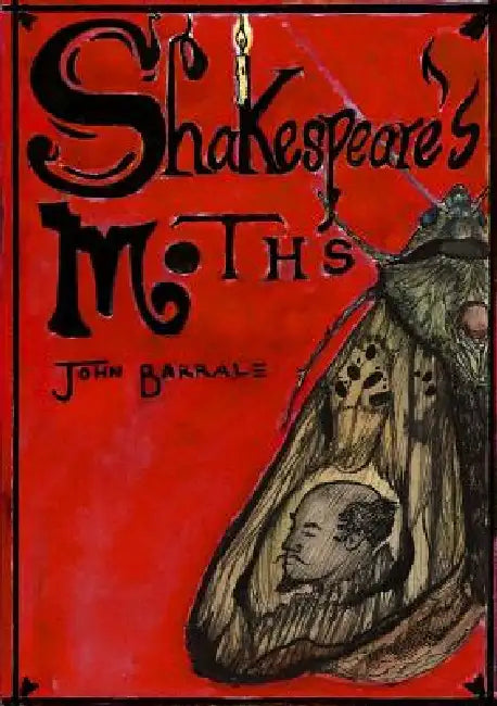 Shakespeare's Moths by John Barrale