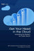 Get Your Head in the Cloud: Unlocking the Mystery for Public Sector by Jim Sweeney