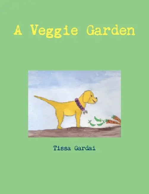 A Veggie Garden by Tissa Gardai