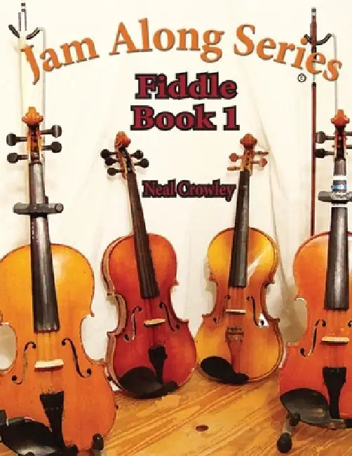 Jam Along Series: Fiddle Book 1 by Neal Crowley