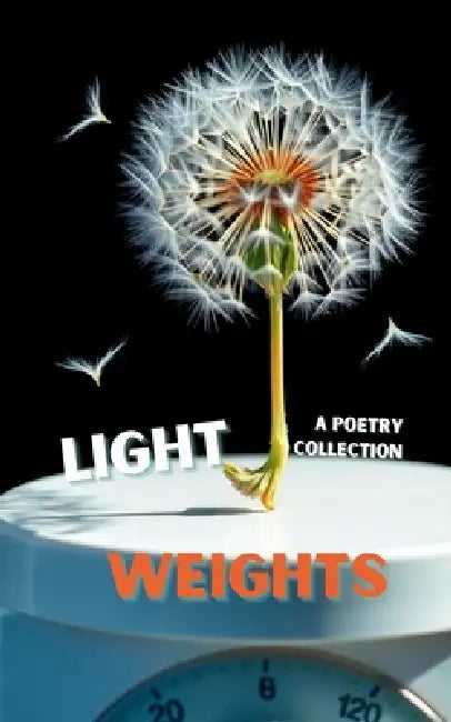 Light Weights: A Poetry Collection by Jennie Camile