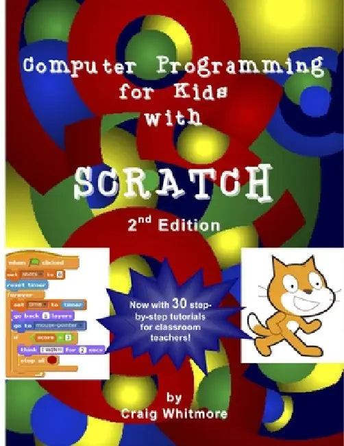 Computer Programming for Kids with Scratch by Craig Whitmore