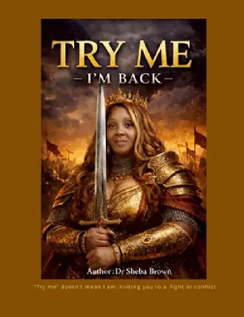 Try Me - I'm Back -: "They Built Pits, But God Built a Platform" by Sheba Brown