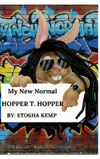 My New Normal: Hopper T. Hopper by Etosha Kemp