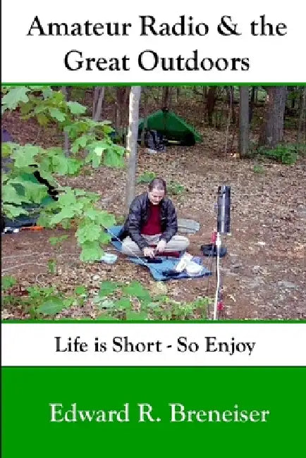 Amateur Radio and the Great Outdoors by Edward Breneiser