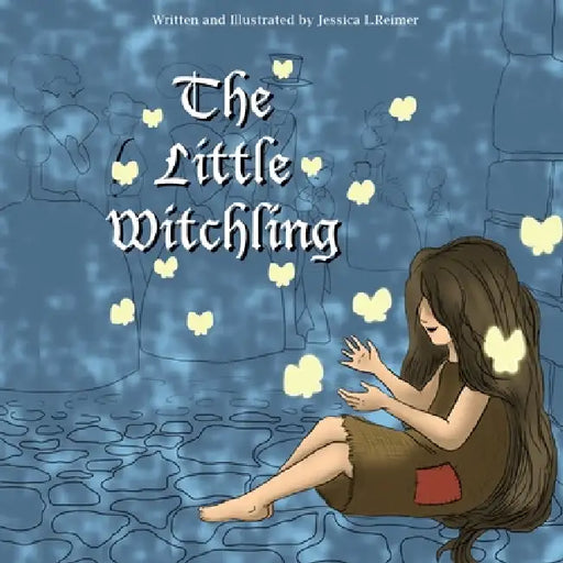 The Little Witchling by Jessica L. Reimer