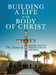 Building a Life in the Body of Christ: The Story of Green Valley Presbyterian Church by Rosemary Henrich Henrich