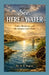 See, Here is Water by M. D. Rogers