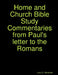 Home and Church Bible Study Commentaries from Paul's letter to the Romans by Larry D. Alexander