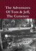 The Adventures Of Tom & Jeff, The Cemetery by Jeffery Clinkenbeard