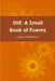 She: A Small Book of Poems by Laura Pochintesta
