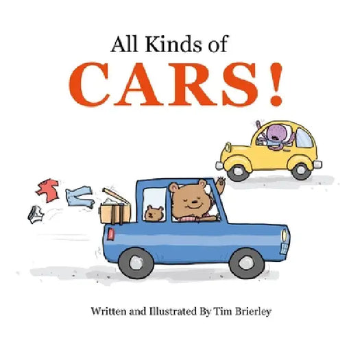 All Kinds of Cars! by Tim Brierley