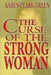 Curse of the Strong Woman by Karen Clark-Green