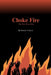 Choke Fire: Our Past Never Dies by Desiree' Coburn