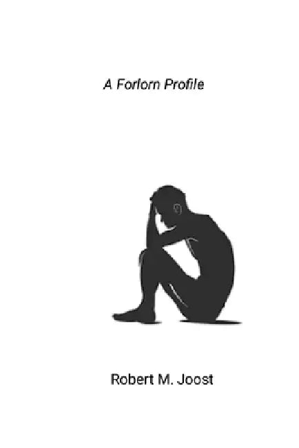 A Forlorn Profile by Robert M. Joost