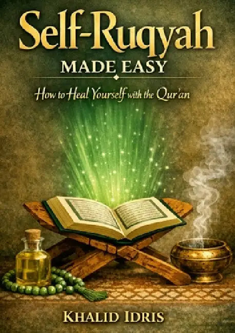Self-Ruqyah Made Easy: How to Heal Yourself with the Qur'an by Khalid Idris