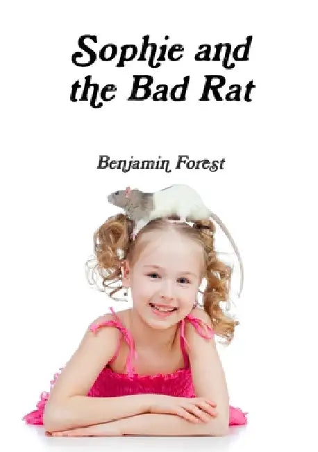 Sophie and the Bad Rat by Benjamin Forest