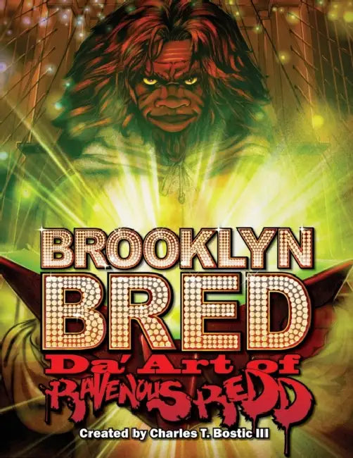 Brooklyn Bred Da' Art of Ravenous Redd by Charles Bostic