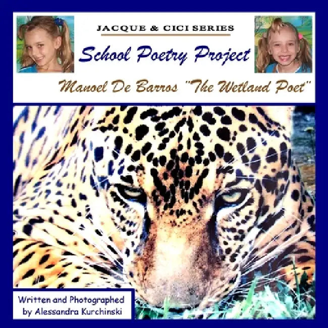 School Poetry Project - MANOEL DE BARROS ]The Wetland Poet] by Alessandra Kurchinski