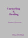 Unraveling & Healing: Poems of Survival by Marie McNickle