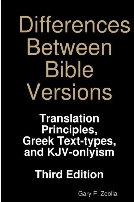 Differences Between Bible Versions: Third Edition by Gary F. Zeolla